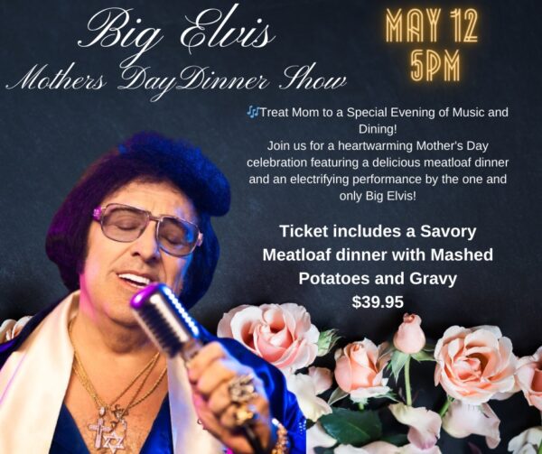 Mothers Day-Elvis May 12 Dinner